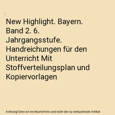 New Highlight. Bayern. Band 2. 6. Jahrgangsstufe. Handreichungen für den Unterr