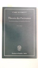 Theorie des Partisanen: Zwischenbemerkung zum Begriff des Politischen, Carl Schm