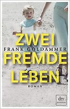 Zwei fremde Leben: Roman von Goldammer, Frank | Buch | Zustand gut
