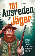 101 Ausreden für Jäger