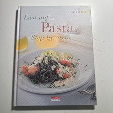 Linda Fraser: Lust Auf…Pasta. Step By Step (Kochbuch)
