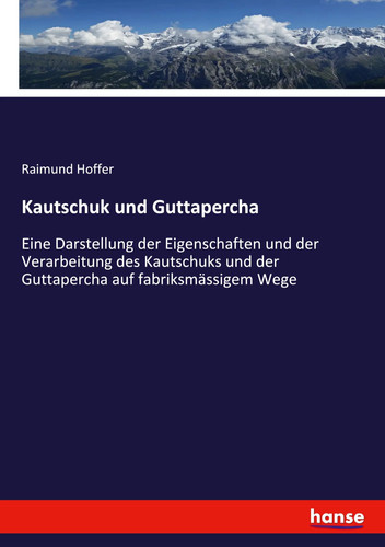 Kautschuk und guttapercha - kautschuk,
