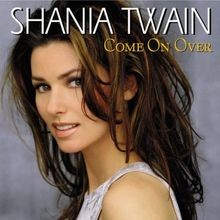 Come over von shania twain - over,