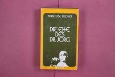 296936 Marie Luise Fischer DIE EHE DES DR. JORG Lingen Verlag Unfallstation HC
