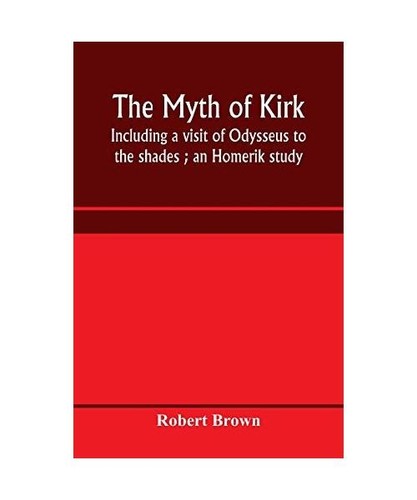The myth kirke including - of, kirke¿: