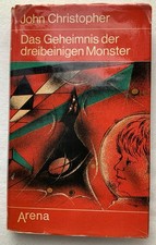 John Christopher·Das Geheimnis der dreibeinigen Monster·Arena 1972·1. Auflage 