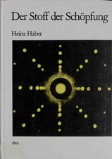 Der Stoff der Schöpfung. Haber, Heinz: 2236207