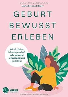 Geburt bewusst erleben - wie, du