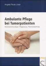 Ambulante Pflege bei Tumorpatienten | Angela P. Löser | Deutsch | Buch