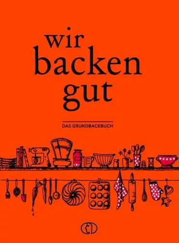 Wir backen gut das - |,