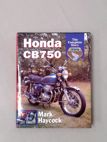 Honda cb750 the complete - the,