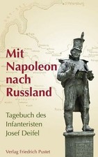 Mit Napoleon nach Russland: Tagebuch des Infanteristen Josef Buch Pustet, F