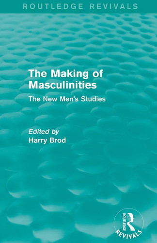 The making masculinities - the, of