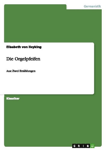 Die orgelpfeifen elisabeth von - die,