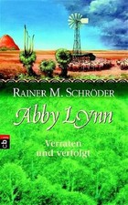 Abby Lynn - Verraten und verfolgt Schröder, Rainer M.: