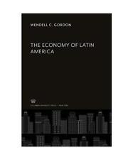 The Economy of Latin America, Wendell C. Gordon