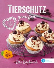 Tierschutz genießen - Das Backbuch | Deutscher Tierschutzbund E. V. | Buch