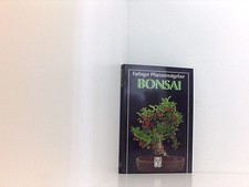 Bonsai : Pflanzen und Pflege Pflanzen u. Pflege Elisabeth Müller, Elisabeth: