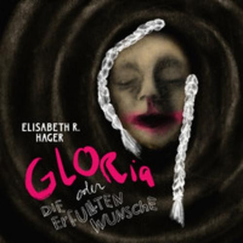 Gloria oder die - , erfüllten