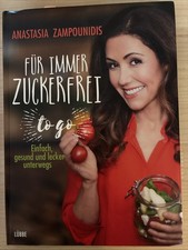Für Immer Zuckerfrei-To Go von Anastasia Zampounidis (2019, Gebundene Ausgabe)