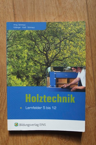 Holztechnik lernfelder 5 bis - holztechnik,