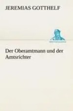 Der Oberamtmann und der Amtsrichter Jeremias Gotthelf Taschenbuch 80 S. Deutsch