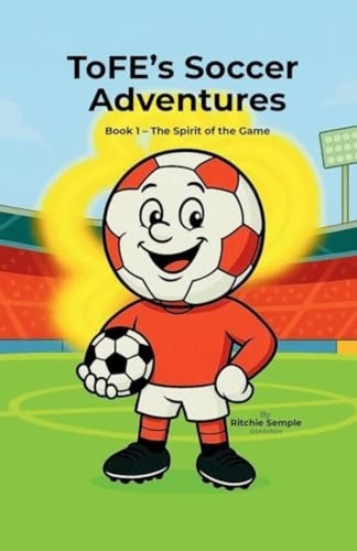 Tofe soccer adventures the - tofe's,