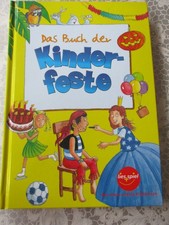Das Buch der Kinderfeste * Lies & Spiel * Tolle Ideen für Kindergeburtstage