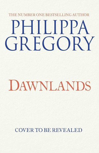 Dawnlands philippa gregory - dawnlands,