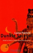 Dunkle Spiegel: Orakel als Weg