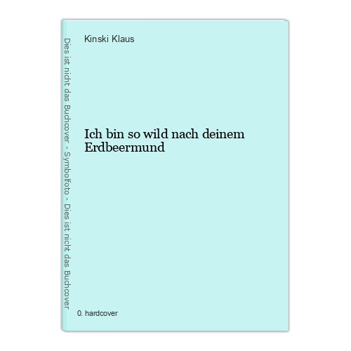Ich bin wild nach deinem - ich,