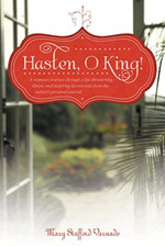 Hasten, O King!: A Woman's