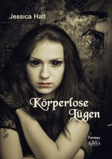 Körperlose Lügen - Großdruck: Im Netz der Illusion Jessica Halt
