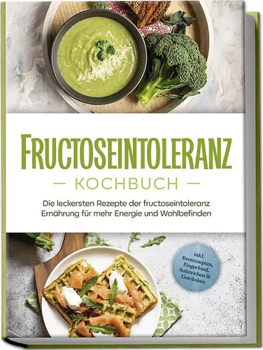 Fructoseintoleranz kochbuch - fructoseintoleranz,