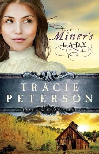 Tracie peterson the miner - tracie, miner`s