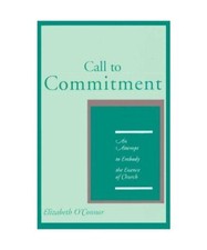 Call to commitment: An attempt to Embody the Essence of church, elizabeth-o-conn