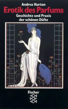 Erotik des parfums - parfums:, geschichte