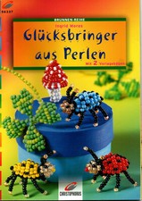 Ingrid Moras - Glücksbringer aus Perlen von 2004 - Perlentiere basteln