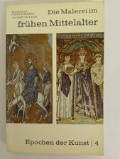 Die Malerei im frühen Mittelalter. Epochen der Kunst 4 CHATZIDAKIS, MANOLIS & An