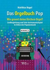 Das Orgelbuch Pop Wie groovt deine Kirchen-Orgel? Matthias Nagel Taschenbuch