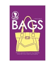 Bags. Girls guide to Bags [Purse Size] [Fashion Industry Broadcast], Roberts, Pa