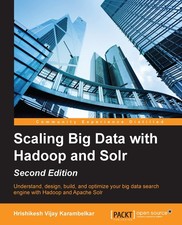 Hrishikesh Vijay Karambelkar Scaling Big Data with Hadoop and Solr - (Digital)