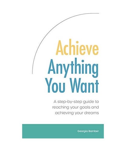 Achieve anything you want - anything, want: