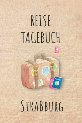 Reisetagebuch straßburg - reisetagebuch,