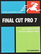Final Cut Pro 7: Visual QuickPro Guide, Brenneis, Lisa