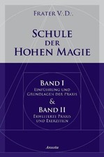 Schule der Hohen Magie I &II: (Sonderausgabe) Frater, V.D.: