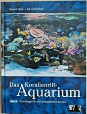Das Korallenriff-Aquarium - Band 1: Grundlagen für den erfolgreichen Betrieb