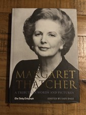 Margaret Thatcher Prime Minister - A Tribute In Words & Pictures Signed Book