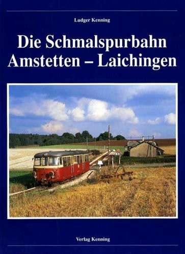 Die schmalspurbahn amstetten - schmalspurbahn,