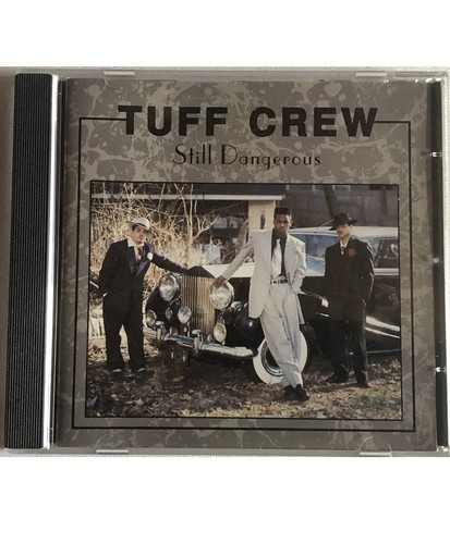 Tuff crew still - –,